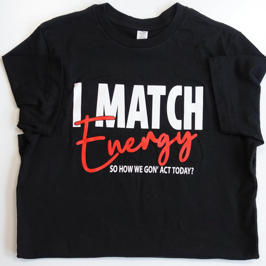 I Match Energy Graphic Tee-Shirt